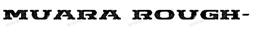 Muara Rough字体转换 Muara Rough字体转换